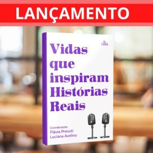 Vidas que inspiram histórias reais